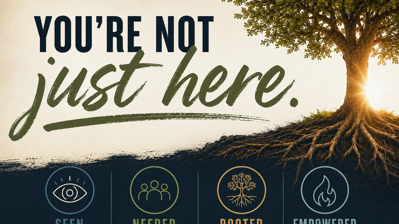You're Not Just Here - Needed